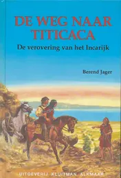 Omslag van De weg naar Titicaca. De verovering van het Incarijk