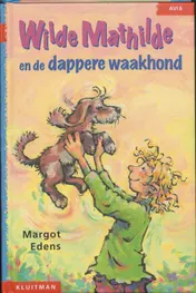 Omslag van Wilde Mathilde en de dappere waakhond
