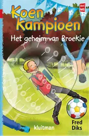 Omslag van Koen Kampioen. Het geheim van Broekie