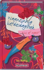 Omslag van Waanzinnig liefdesdagboek. Nu of nooit!