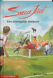 Omslag van Snelle Jelle Een onmogelijk doelpunt