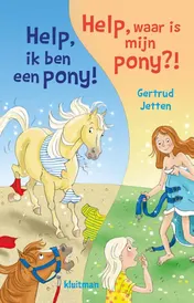 Omslag van Help, ik ben een pony! & Help, waar is mijn pony!?