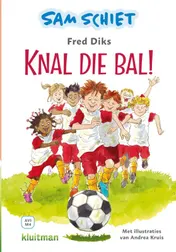 Omslag van Sam schiet. Knal die bal!