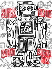 Omslag van Super grote robot kleurboek