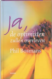 Omslag van Ja! Alleen de optimisten zullen overleven