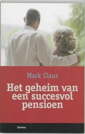 Omslag van Het geheim van een succesvol pensioen