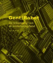 Omslag van Gent Rabot de teloorgang van de textielnijverheid