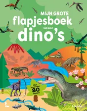 Omslag van Mijn grote flapjesboek van alle dino's