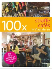 Omslag van 100 x straffe cafés in Vlaanderen