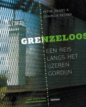 Omslag van Grenzeloos; een reis langs het ijzeren gordijn