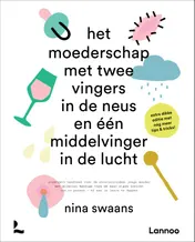 Omslag van Het moederschap met twee vingers in de neus en een middelvinger in de lucht