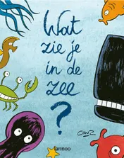 Omslag van Wat zie je in de zee?