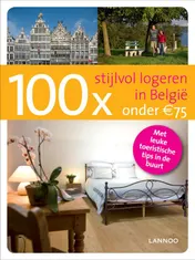 Omslag van 100 x stijlvol logeren in België onder de 75 Euro
