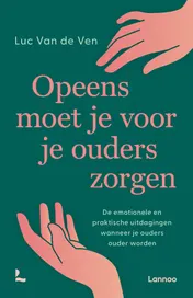 Omslag van Opeens moet je voor je ouders zorgen