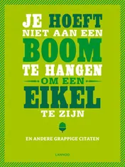 Omslag van Je hoeft niet aan een boom te hangen om een eikel te zijn