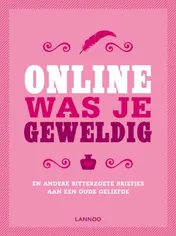 Omslag van ONLINE WAS JE GEWELDIG