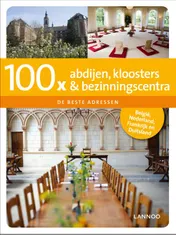 Omslag van 100 x abdijen, kloosters en bezinningscentra