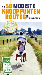 Omslag van De 50 mooiste knooppuntroutes in Vlaanderen