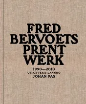 Omslag van Fred Bervoets Prentwerk 1990-2010