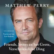 Omslag van Friends, lovers en het grote, verschrikkelijke ding