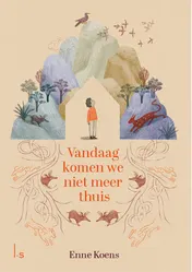 Omslag van Vandaag komen we niet meer thuis