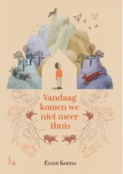 Omslag van Vandaag komen we niet meer thuis