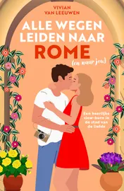 Omslag van Alle wegen leiden naar Rome (en naar jou)