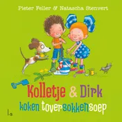 Omslag van Kolletje & Dirk koken toversokkensoep