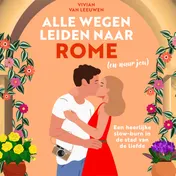 Omslag van Alle wegen leiden naar Rome (en naar jou)