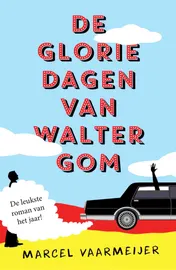 Omslag van De gloriedagen van Walter Gom