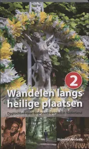 Omslag van Deel 2: dagtochten naar bedevaartsoorden in Nederland
