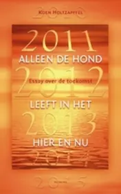 Omslag van Alleen de hond leeft in het hier en nu