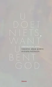 Omslag van U doet niets, want U bent God