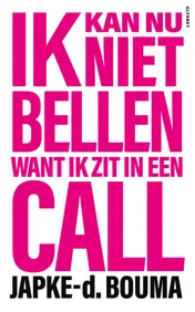 Omslag van Ik kan nu niet bellen want ik zit in een call