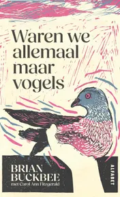 Omslag van Waren we allemaal maar vogels