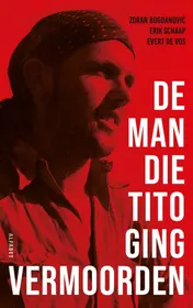 Omslag van De man die Tito ging vermoorden
