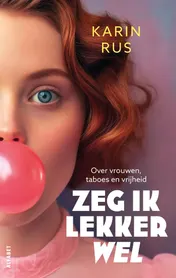 Omslag van Zeg ik lekker wel