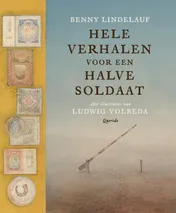 Omslag van Hele verhalen voor een halve soldaat