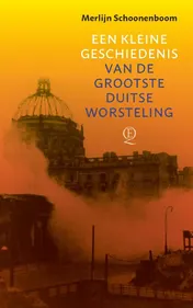 Omslag van Een kleine geschiedenis van de grootste Duitse worsteling