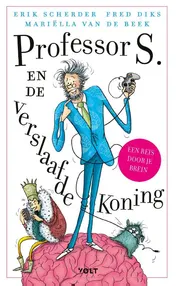 Omslag van Professor S. en de verslaafde koning