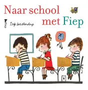 Omslag van Naar school met Fiep