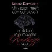 Omslag van Mijn zoon heeft een seksleven en ik lees mijn moeder Roodkapje voor