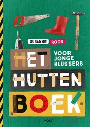 Omslag van Het huttenboek voor jonge klussers