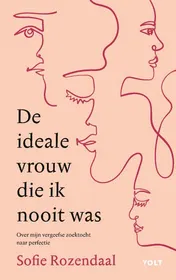 Omslag van De ideale vrouw die ik nooit was