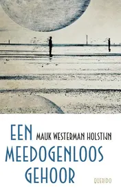Omslag van Een meedogenloos gehoor