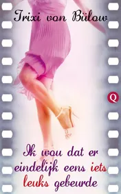 Omslag van Ik wou dat er eindelijk eens iets leuks gebeurde