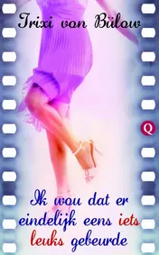 Omslag van Ik wou dat er eindelijk eens iets leuks gebeurde