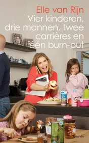 Omslag van Vier kinderen, drie mannen, twee carrières en één burn-out