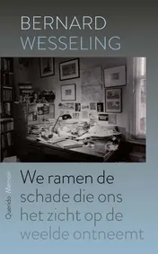 Omslag van We ramen de schade die ons het zicht op de weelde ontneemt