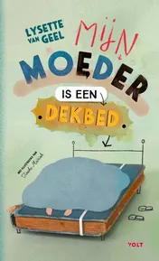Omslag van Mijn moeder is een dekbed